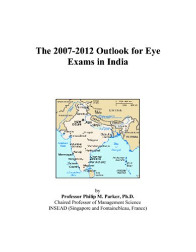The 2007-2012 Outlook for Eye Exams in India