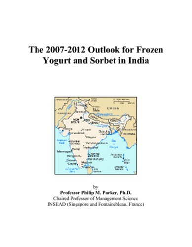 The 2007-2012 Outlook for Frozen Yogurt and Sorbet in India