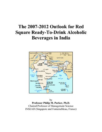 The 2007-2012 Outlook for Red Square Ready-To-Drink Alcoholic Beverages in India