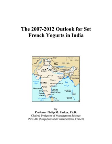 The 2007-2012 Outlook for Set French Yogurts in India
