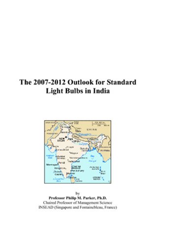 The 2007-2012 Outlook for Standard Light Bulbs in India