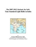 The 2007-2012 Outlook for Soft-Tone Standard Light Bulbs in India