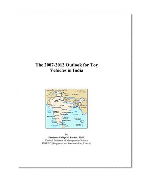 The 2007-2012 Outlook for Toy Vehicles in India