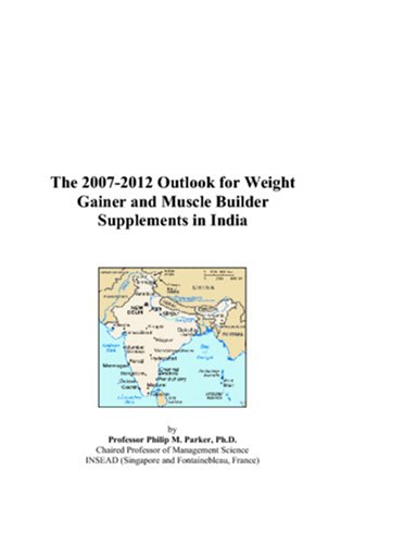The 2007-2012 Outlook for Weight Gainer and Muscle Builder Supplements in India