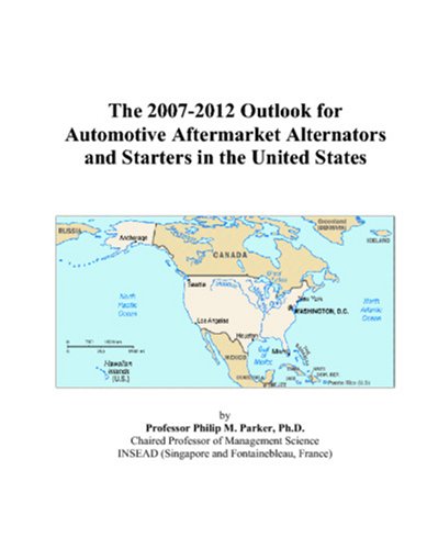 The 2007-2012 Outlook for Automotive Aftermarket Alternators and Starters in the United States
