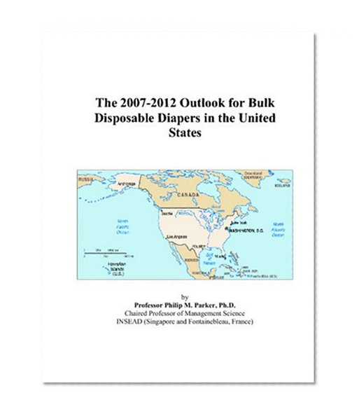 The 2007-2012 Outlook for Bulk Disposable Diapers in the United States