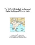 The 2007-2012 Outlook for Personal Digital Assistants (PDAs) in India