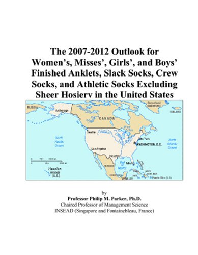 The 2007-2012 Outlook for Women's, Misses', Girls', and Boys' Finished Anklets, Slack Socks, Crew Socks, and Athletic Socks Excluding Sheer Hosiery in the United States