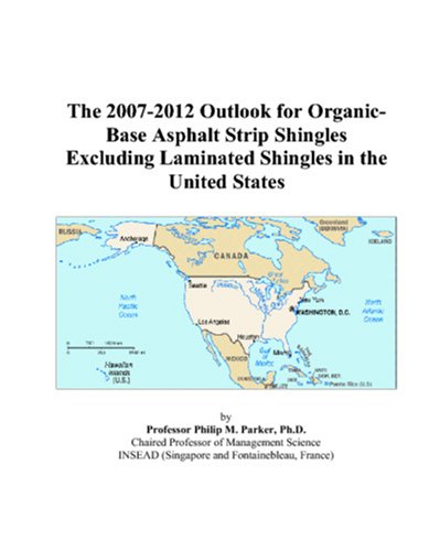 The 2007-2012 Outlook for Organic-Base Asphalt Strip Shingles Excluding Laminated Shingles in the United States