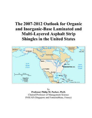 The 2007-2012 Outlook for Organic and Inorganic-Base Laminated and Multi-Layered Asphalt Strip Shingles in the United States