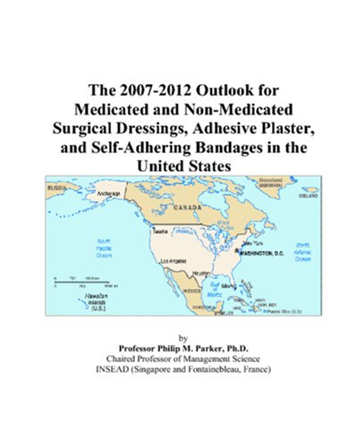 The 2007-2012 Outlook for Medicated and Non-Medicated Surgical Dressings, Adhesive Plaster, and Self-Adhering Bandages in the United States