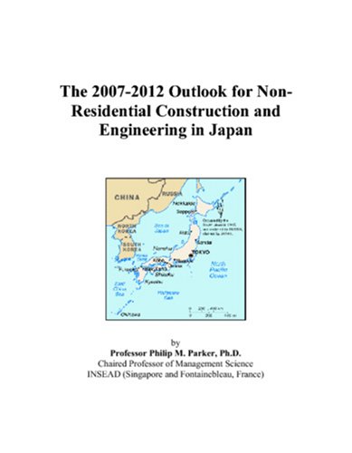 The 2007-2012 Outlook for Non-Residential Construction and Engineering in Japan