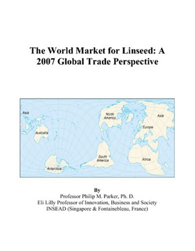 The World Market for Linseed: A 2007 Global Trade Perspective