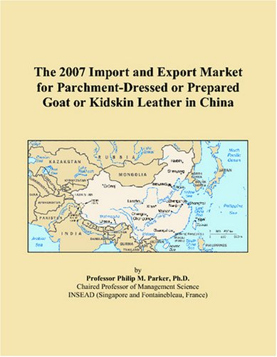 The 2007 Import and Export Market for Parchment-Dressed or Prepared Goat or Kidskin Leather in China