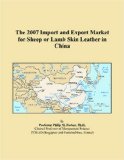The 2007 Import and Export Market for Sheep or Lamb Skin Leather in China