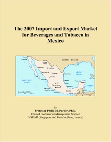 The 2007 Import and Export Market for Beverages and Tobacco in Mexico