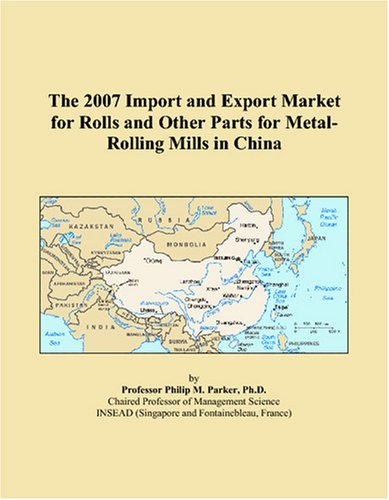 The 2007 Import and Export Market for Rolls and Other Parts for Metal-Rolling Mills in China