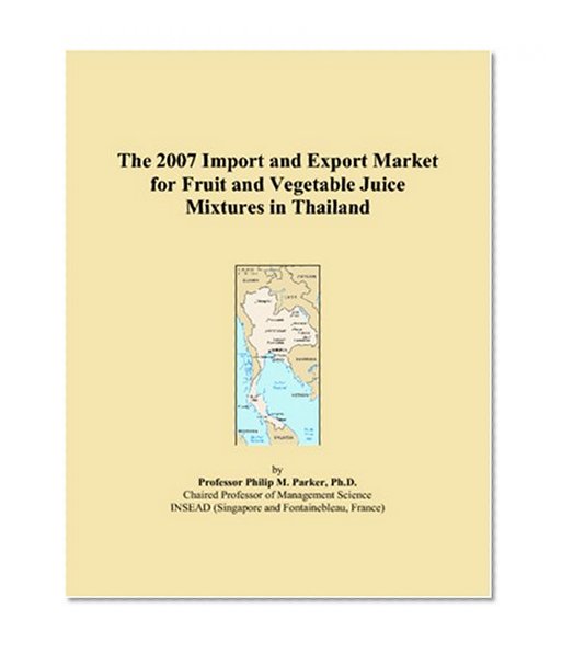 The 2007 Import and Export Market for Fruit and Vegetable Juice Mixtures in Thailand
