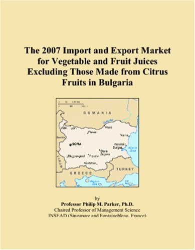The 2007 Import and Export Market for Vegetable and Fruit Juices Excluding Those Made from Citrus Fruits in Bulgaria