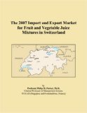 The 2007 Import and Export Market for Fruit and Vegetable Juice Mixtures in Switzerland