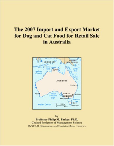 The 2007 Import and Export Market for Dog and Cat Food for Retail Sale in Australia