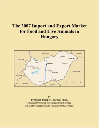 The 2007 Import and Export Market for Food and Live Animals in Hungary