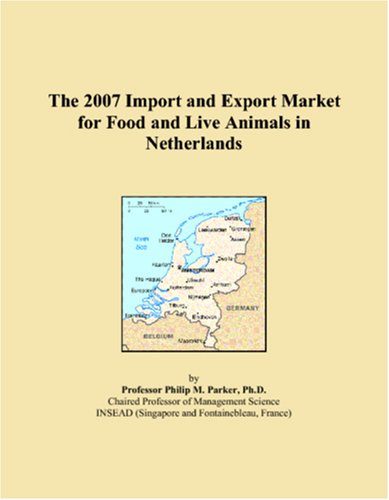 The 2007 Import and Export Market for Food and Live Animals in Netherlands