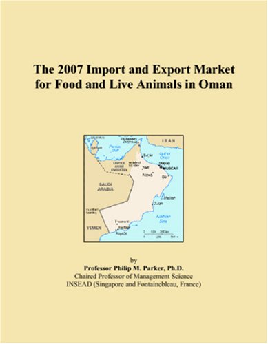 The 2007 Import and Export Market for Food and Live Animals in Oman