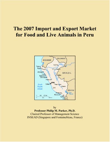 The 2007 Import and Export Market for Food and Live Animals in Peru