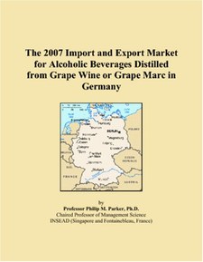 The 2007 Import and Export Market for Alcoholic Beverages Distilled from Grape Wine or Grape Marc in Germany