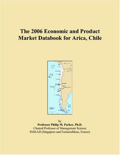 The 2006 Economic and Product Market Databook for Arica, Chile