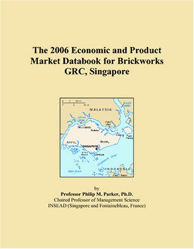 The 2006 Economic and Product Market Databook for Brickworks GRC, Singapore