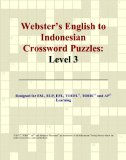Webster's English to Indonesian Crossword Puzzles: Level 3