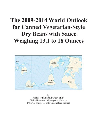 The 2009-2014 World Outlook for Canned Vegetarian-Style Dry Beans with Sauce Weighing 13.1 to 18 Ounces