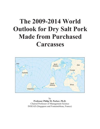 The 2009-2014 World Outlook for Dry Salt Pork Made from Purchased Carcasses