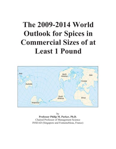 The 2009-2014 World Outlook for Spices in Commercial Sizes of at Least 1 Pound