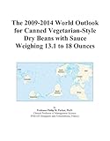 The 2009-2014 World Outlook for Canned Vegetarian-Style Dry Beans with Sauce Weighing 13.1 to 18 Ounces