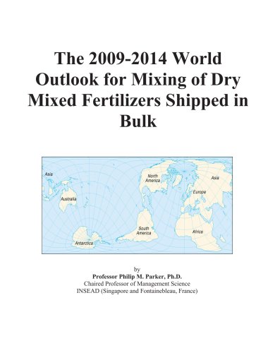 The 2009-2014 World Outlook for Mixing of Dry Mixed Fertilizers Shipped in Bulk