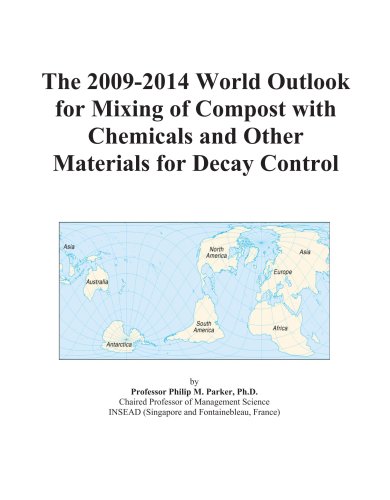The 2009-2014 World Outlook for Mixing of Compost with Chemicals and Other Materials for Decay Control