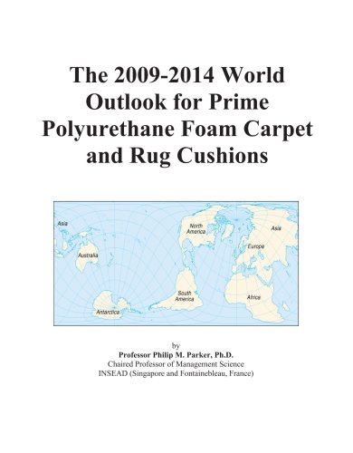 The 2009-2014 World Outlook for Prime Polyurethane Foam Carpet and Rug Cushions