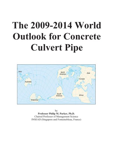 The 2009-2014 World Outlook for Concrete Culvert Pipe