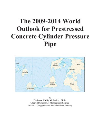 The 2009-2014 World Outlook for Prestressed Concrete Cylinder Pressure Pipe