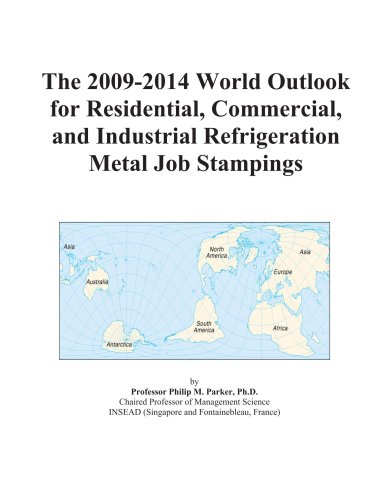 The 2009-2014 World Outlook for Residential, Commercial, and Industrial Refrigeration Metal Job Stampings
