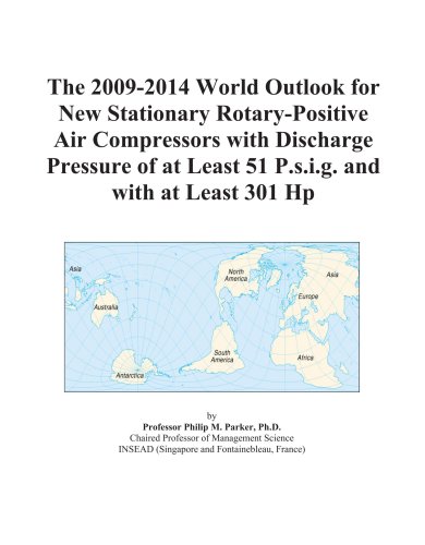 The 2009-2014 World Outlook for New Stationary Rotary-Positive Air Compressors with Discharge Pressure of at Least 51 P.s.i.g. and with at Least 301 Hp