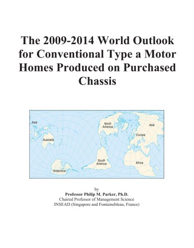 The 2009-2014 World Outlook for Conventional Type a Motor Homes Produced on Purchased Chassis
