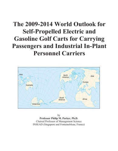 The 2009-2014 World Outlook for Self-Propelled Electric and Gasoline Golf Carts for Carrying Passengers and Industrial In-Plant Personnel Carriers