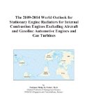 The 2009-2014 World Outlook for Stationary Engine Radiators for Internal Combustion Engines Excluding Aircraft and Gasoline Automotive Engines and Gas Turbines