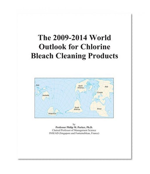 The 2009-2014 World Outlook for Chlorine Bleach Cleaning Products