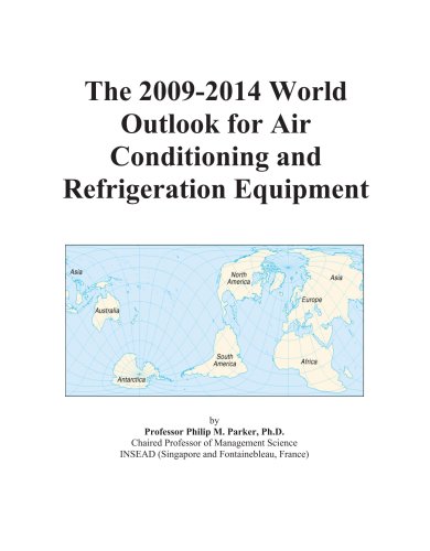 The 2009-2014 World Outlook for Air Conditioning and Refrigeration Equipment