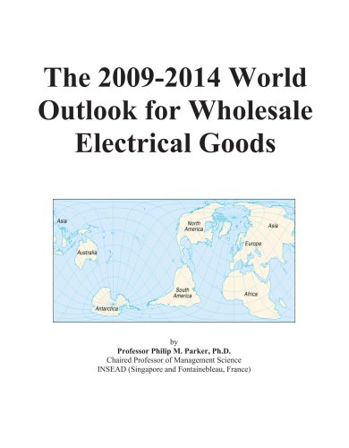 The 2009-2014 World Outlook for Wholesale Electrical Goods